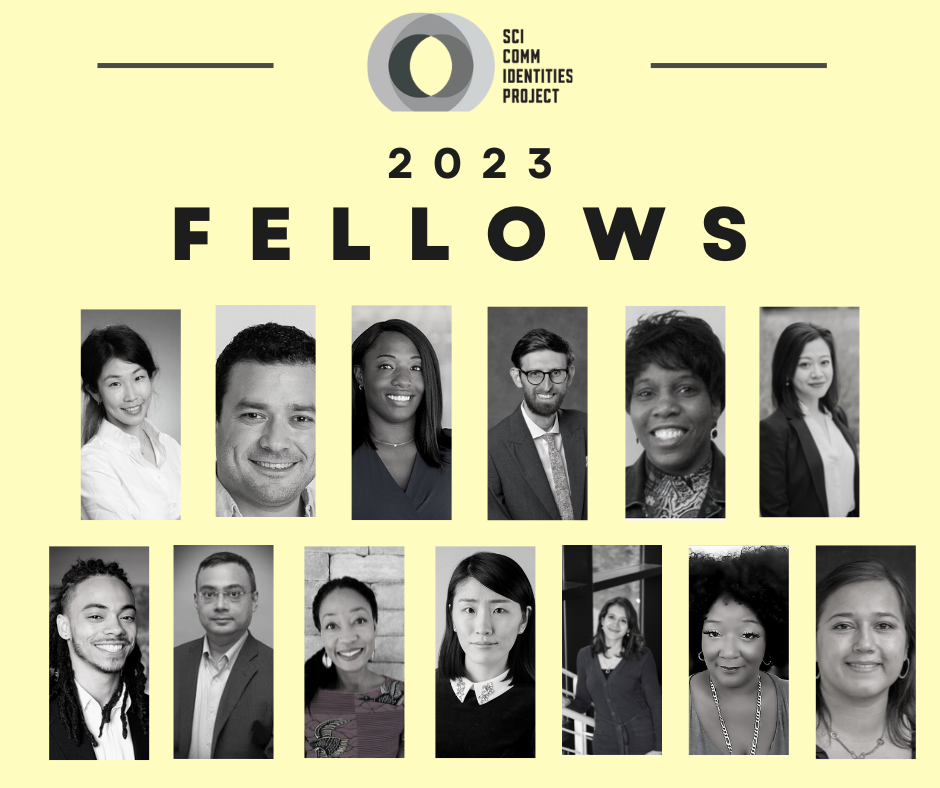 Yellow image with black and white photos of the 2023 SciComm Identities Projects fellows, that reads "Welcome Fellows"