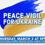Peace Vigil for Ukraine Thursday March 3. 5pm Multicultural Student Center, Hardge Forum