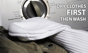 Dry clothes first then wash