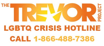 The Trevor Project. LGBTQ Crisis Hotline 1-866-488-7386