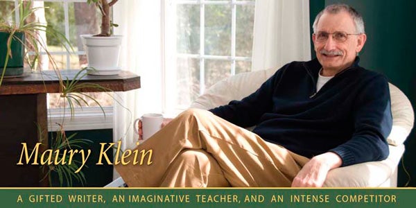 Maury Klein: A  Gifted  Writer,  an Imaginative  Teacher,  and  an  Intense  Competitor