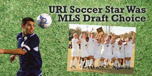 URI Soccer Star Was MLS Draft Choice